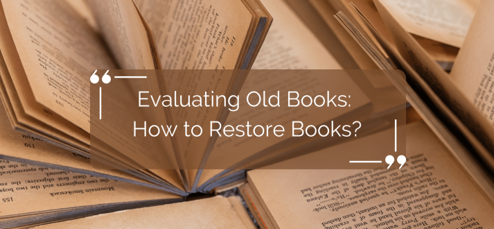 Evaluating Old Books: How to Restore Books?